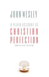 A Plain Account of Christian Perfection by John Wesley [STUDY EDITION]